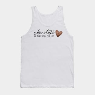 Chocolate Is The Way to My Heart Tank Top